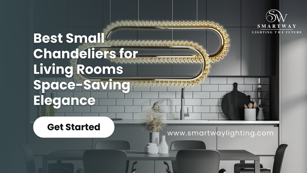 Best Small Chandeliers for Living Rooms: Space-Saving Elegance