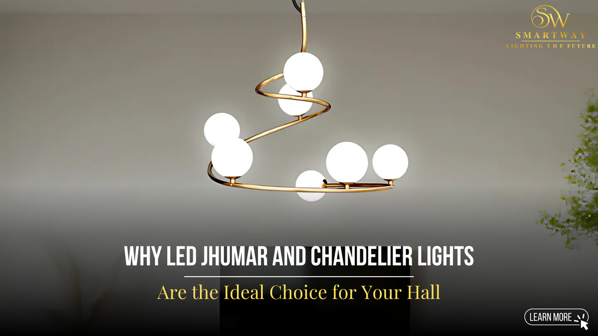 Jummer Why LED Jhumar and Chandelier Lights Are the Ideal Choice for Your Hal ...