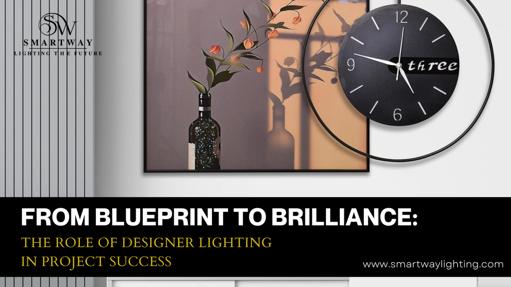 From Blueprint to Brilliance: The Role of Designer Lighting in Project Success