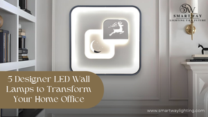 5 Designer LED Wall Lamps to Transform Your Home Office
